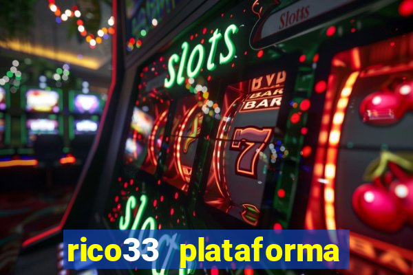 rico33 plataforma de jogos